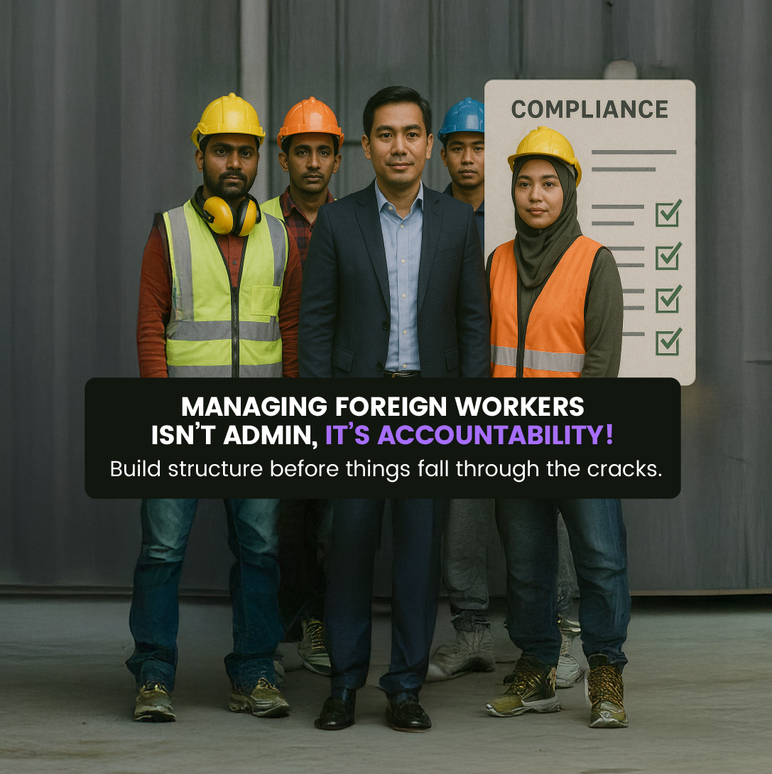 Managing Foreign Workers in Malaysia Is Not Just HR Admin. It Is Business Strategy 