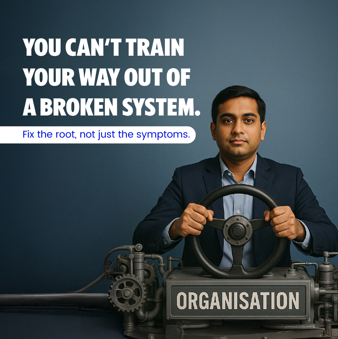 You Can’t Train Your Way Out of Systemic Problems: Why HR Must Lead Organisational Development